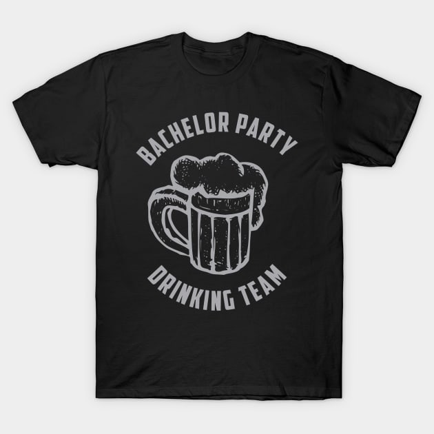 Bachelor Party Drinking Team T-Shirt by Venus Complete